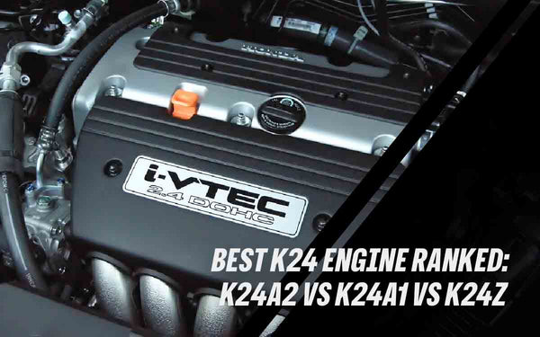 Best K24 Engine Ranked: K24A2 vs K24A1 vs K24Z (2026) – JDM State ...
